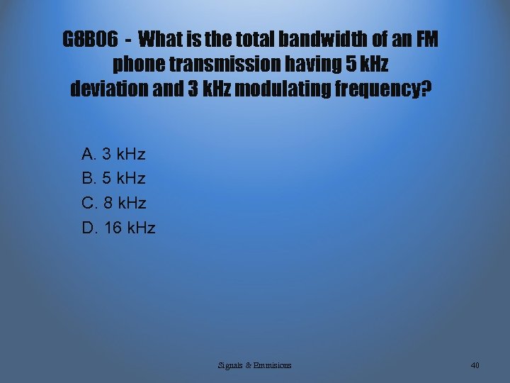 G 8 B 06 - What is the total bandwidth of an FM phone