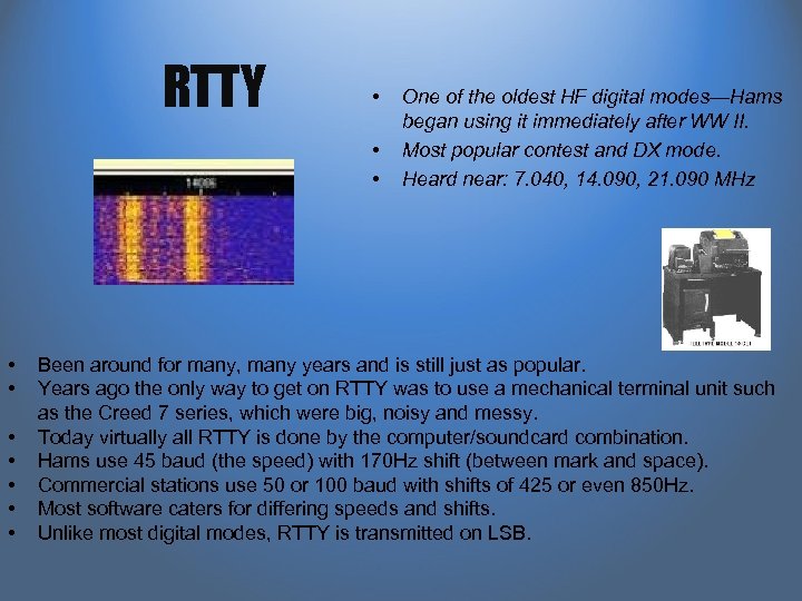 RTTY • • • One of the oldest HF digital modes—Hams began using it