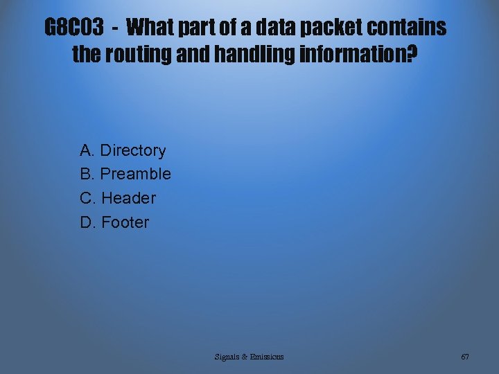 G 8 C 03 - What part of a data packet contains the routing