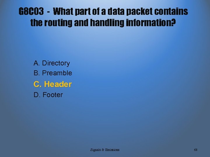 G 8 C 03 - What part of a data packet contains the routing