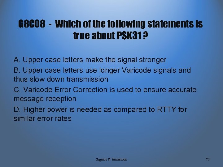 G 8 C 08 - Which of the following statements is true about PSK