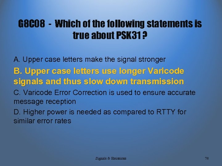 G 8 C 08 - Which of the following statements is true about PSK