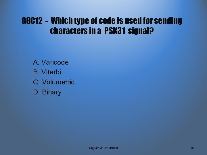 G 8 C 12 - Which type of code is used for sending characters