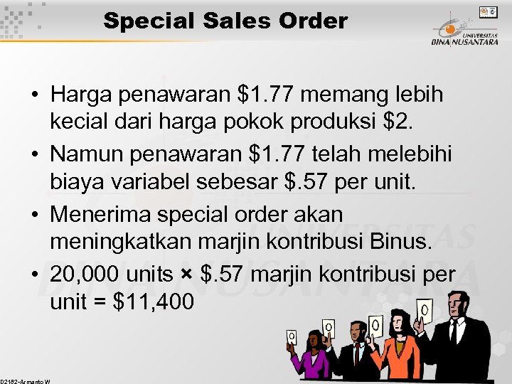 Special Sales Order • Harga penawaran $1. 77 memang lebih kecial dari harga pokok