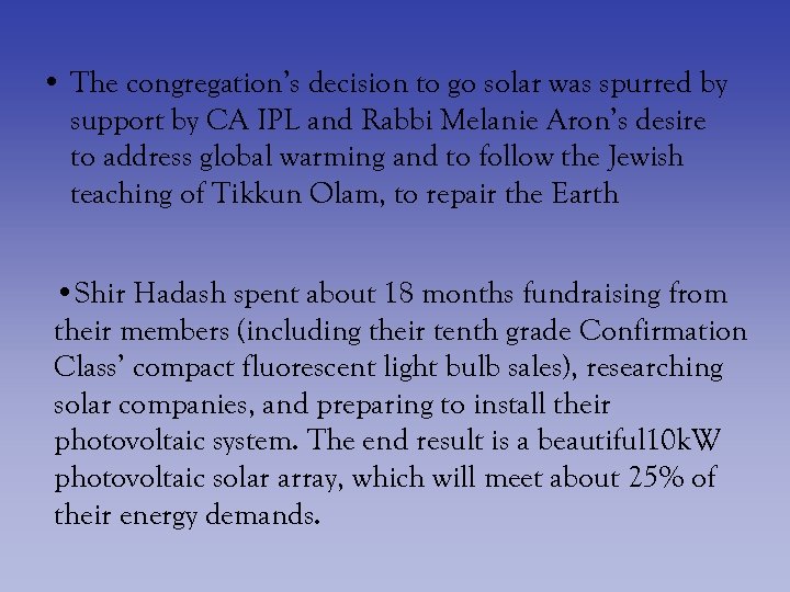  • The congregation’s decision to go solar was spurred by support by CA