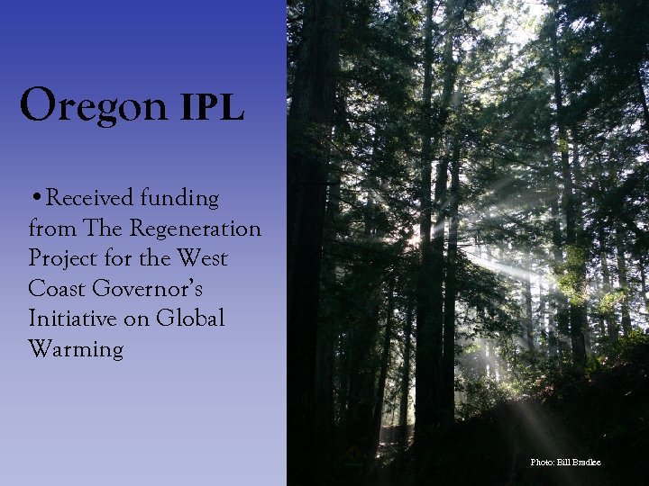 Oregon IPL • Received funding from The Regeneration Project for the West Coast Governor’s