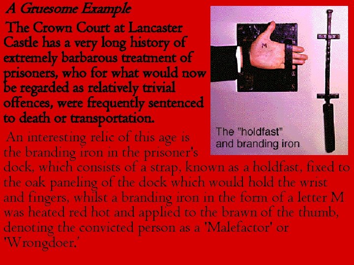 A Gruesome Example The Crown Court at Lancaster Castle has a very long history