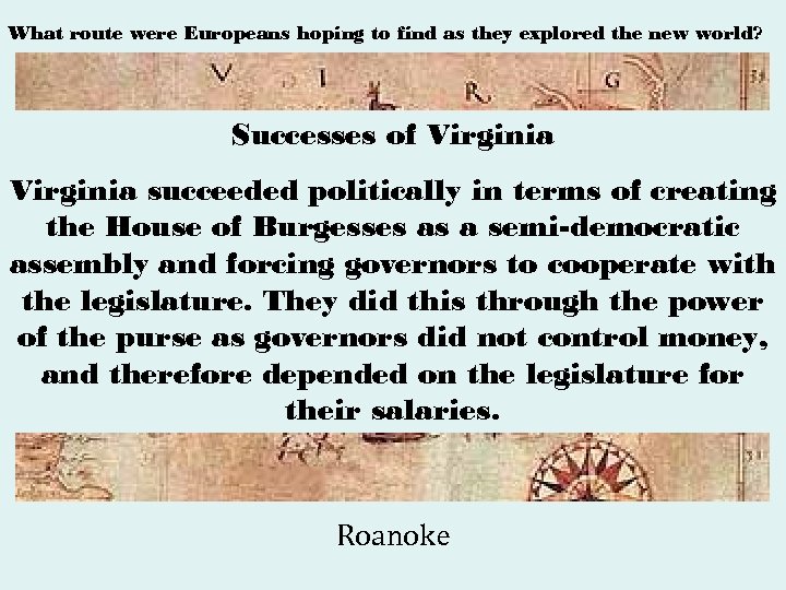 What route were Europeans hoping to find as they explored the new world? Successes