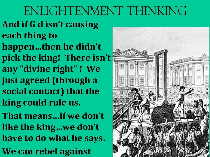 Enlightenment Thinking And if G d isn’t causing each thing to happen…then he didn’t