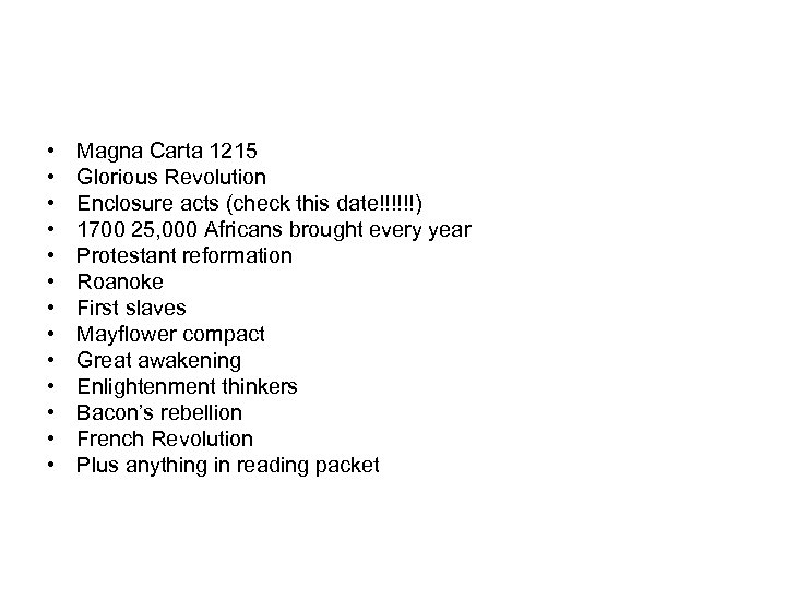  • • • • Magna Carta 1215 Glorious Revolution Enclosure acts (check this