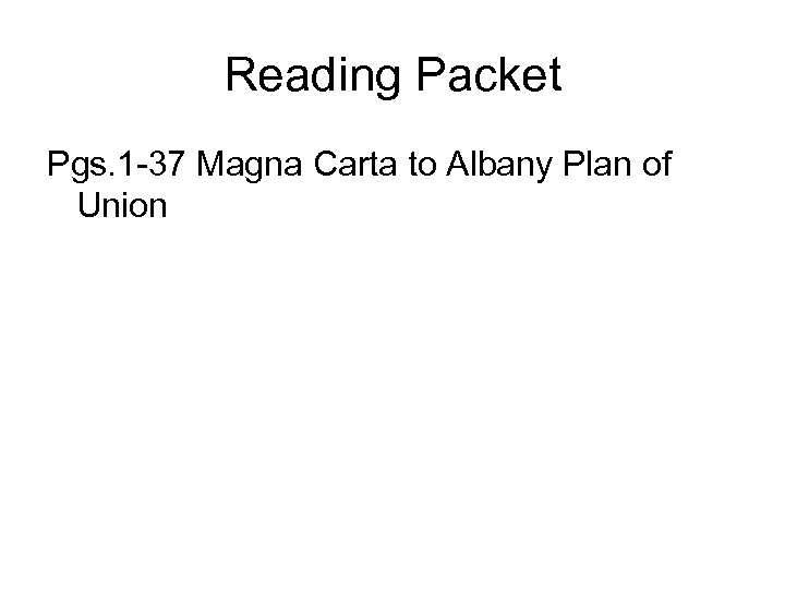 Reading Packet Pgs. 1 -37 Magna Carta to Albany Plan of Union 
