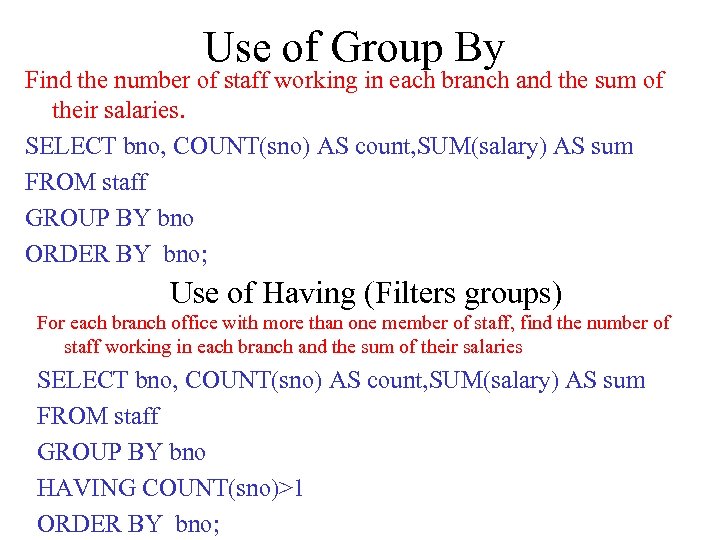 Use of Group By Find the number of staff working in each branch and
