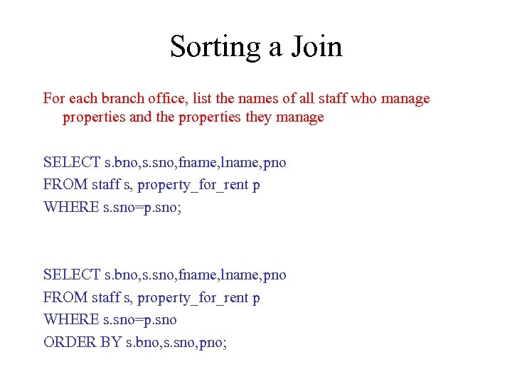 Sorting a Join For each branch office, list the names of all staff who