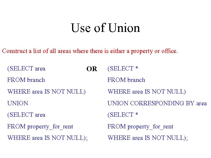 Use of Union Construct a list of all areas where there is either a