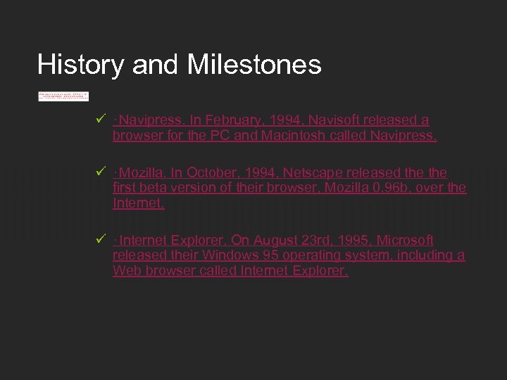 History and Milestones ü ･Navipress. In February, 1994, Navisoft released a browser for the