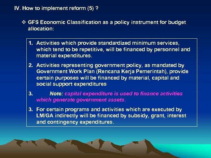 IV. How to implement reform (5) ? v GFS Economic Classification as a policy