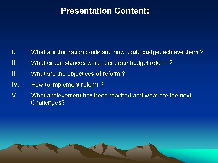 Presentation Content: I. What are the nation goals and how could budget achieve them