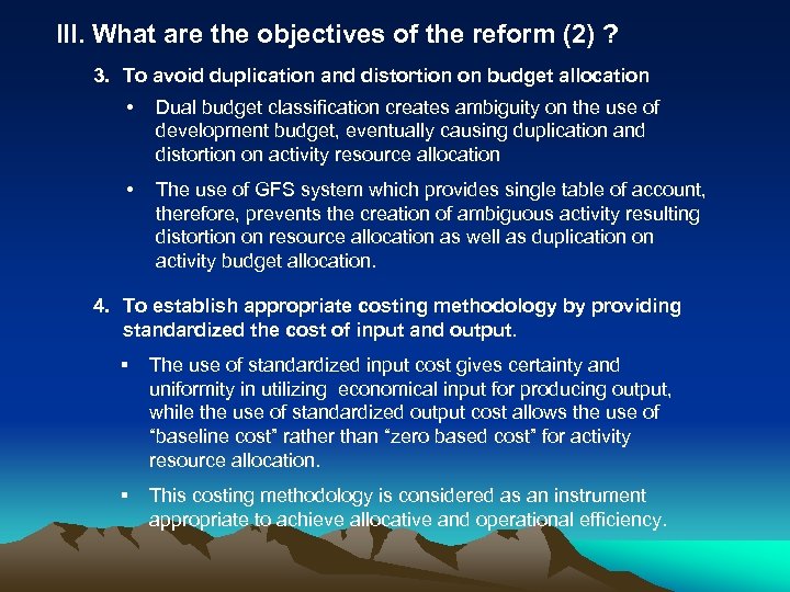 III. What are the objectives of the reform (2) ? 3. To avoid duplication