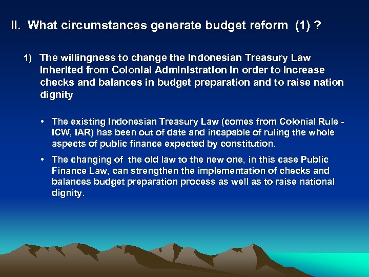 II. What circumstances generate budget reform (1) ? 1) The willingness to change the