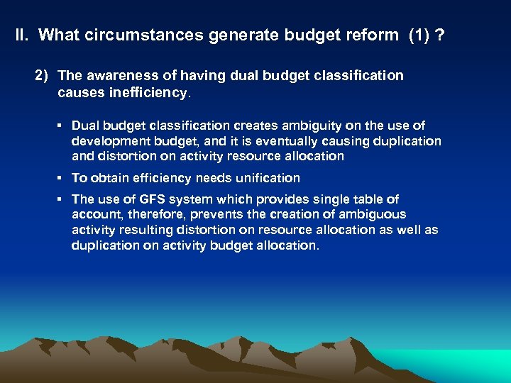 II. What circumstances generate budget reform (1) ? 2) The awareness of having dual