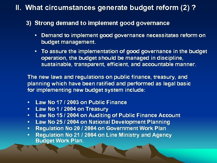 II. What circumstances generate budget reform (2) ? 3) Strong demand to implement good