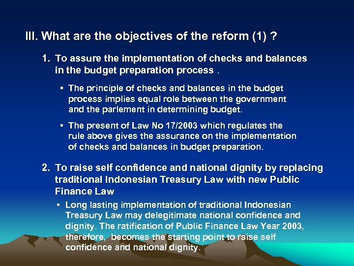 III. What are the objectives of the reform (1) ? 1. To assure the