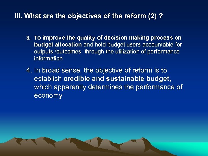 III. What are the objectives of the reform (2) ? 3. To improve the