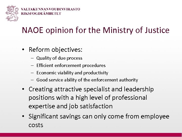 NAOE opinion for the Ministry of Justice • Reform objectives: – – Quality of