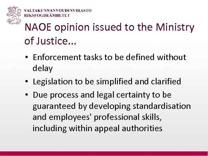 NAOE opinion issued to the Ministry of Justice. . . • Enforcement tasks to