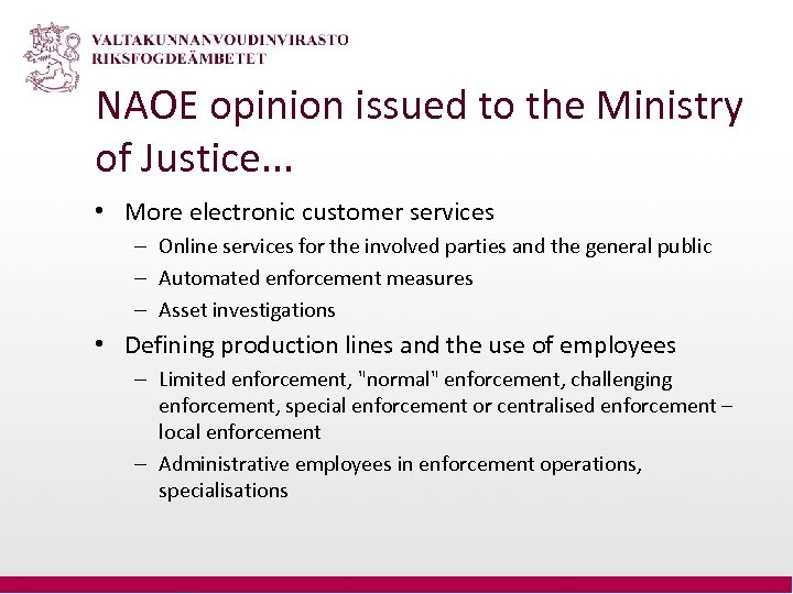 NAOE opinion issued to the Ministry of Justice. . . • More electronic customer