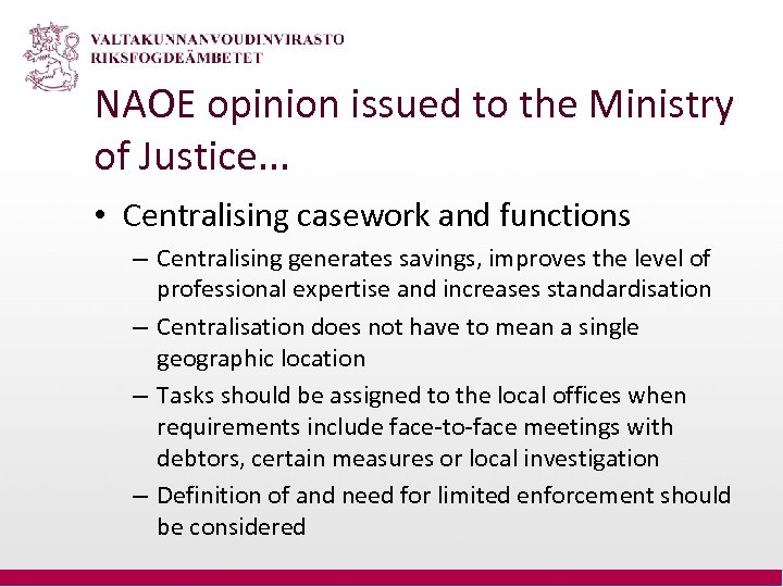 NAOE opinion issued to the Ministry of Justice. . . • Centralising casework and