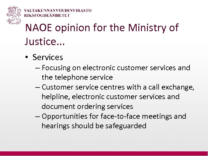 NAOE opinion for the Ministry of Justice. . . • Services – Focusing on