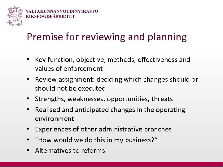 Premise for reviewing and planning • Key function, objective, methods, effectiveness and values of