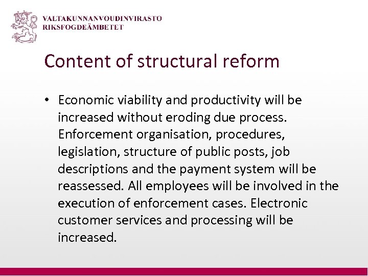 Content of structural reform • Economic viability and productivity will be increased without eroding