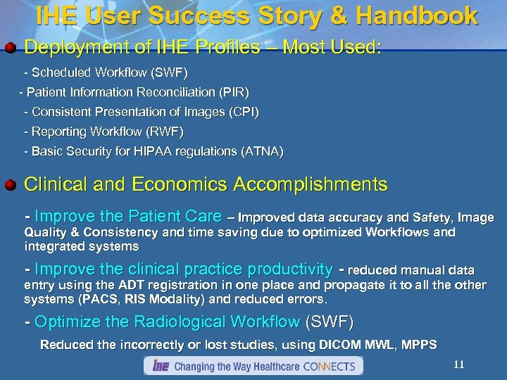 IHE User Success Story & Handbook Deployment of IHE Profiles – Most Used: -