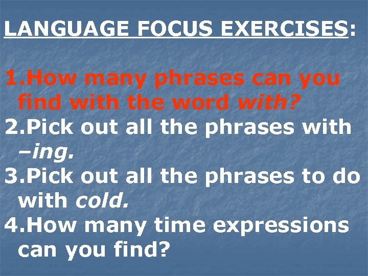 LANGUAGE FOCUS EXERCISES: 1. How many phrases can you find with the word with?