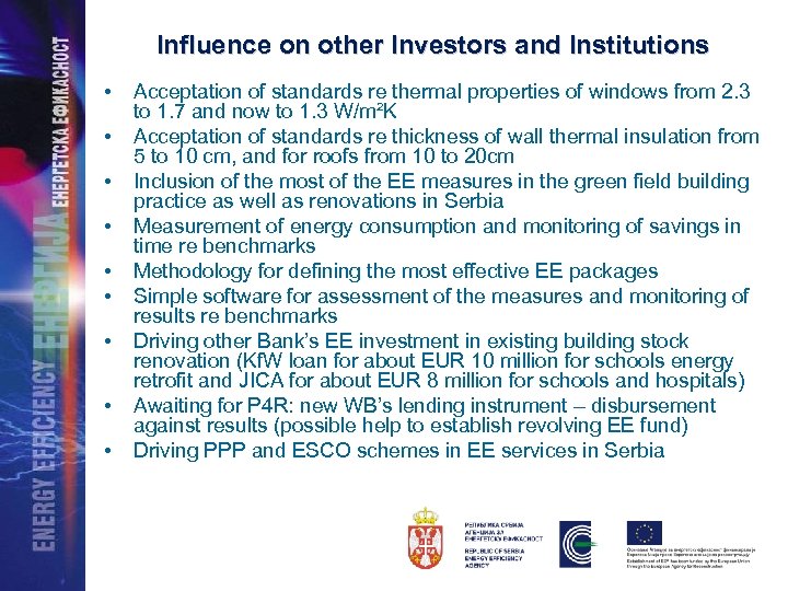 Influence on other Investors and Institutions • • • Acceptation of standards re thermal