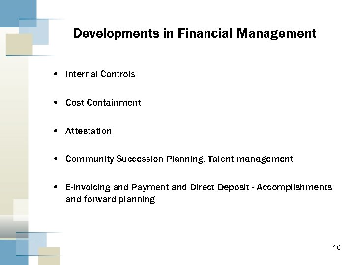 Developments in Financial Management • Internal Controls • Cost Containment • Attestation • Community