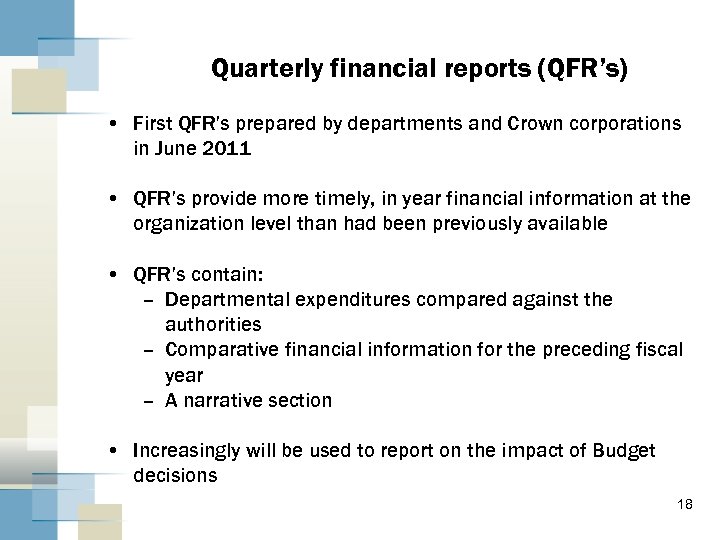 Quarterly financial reports (QFR’s) • First QFR’s prepared by departments and Crown corporations in