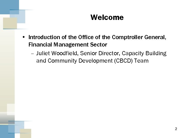 Welcome • Introduction of the Office of the Comptroller General, Financial Management Sector –