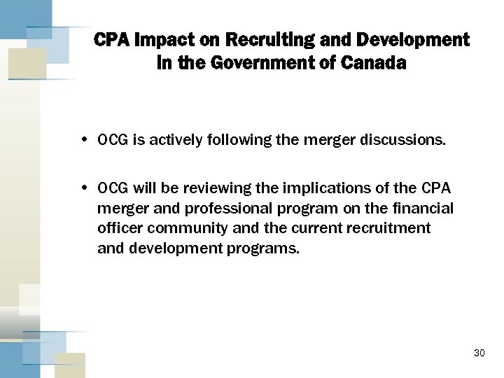 CPA Impact on Recruiting and Development in the Government of Canada • OCG is