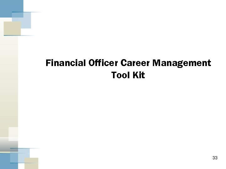 Financial Officer Career Management Tool Kit 33 