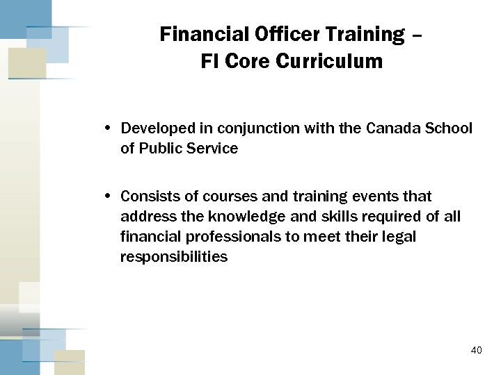 Financial Officer Training – FI Core Curriculum • Developed in conjunction with the Canada