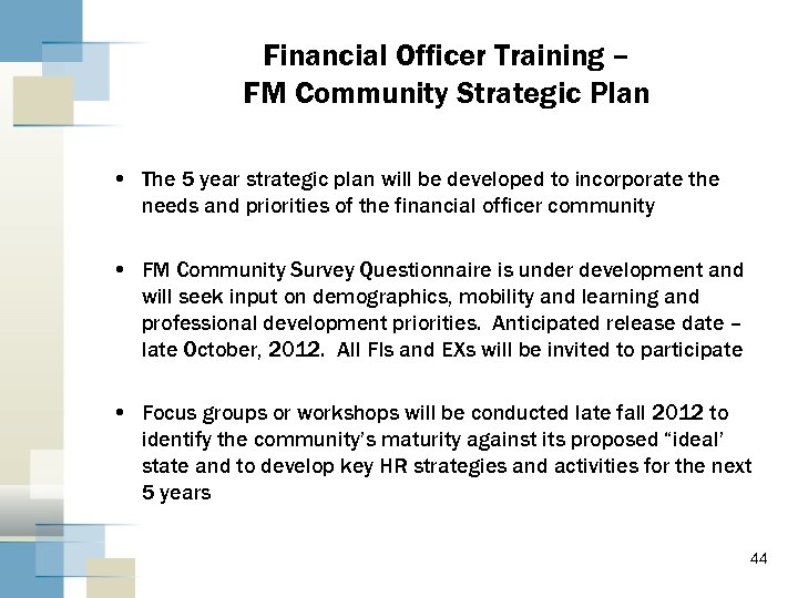 Financial Officer Training – FM Community Strategic Plan • The 5 year strategic plan