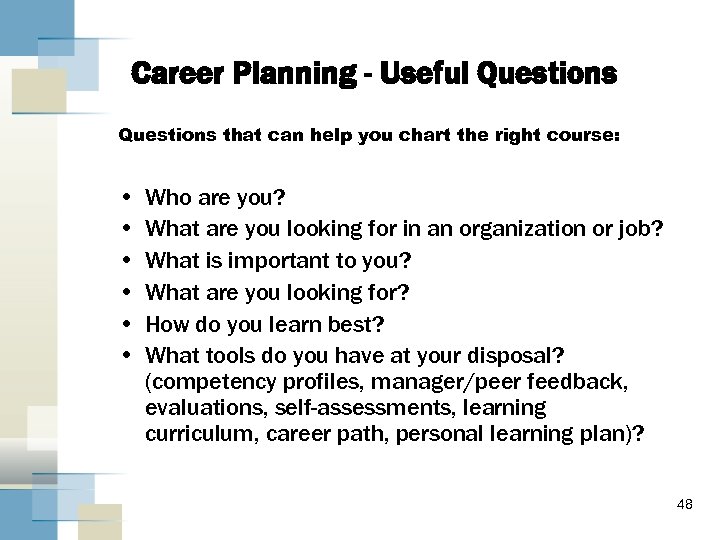 Career Planning - Useful Questions that can help you chart the right course: •