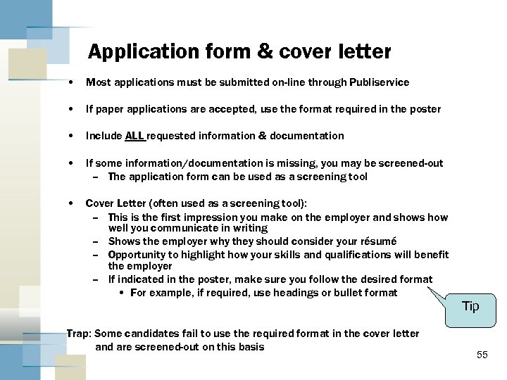 Application form & cover letter • Most applications must be submitted on-line through Publiservice