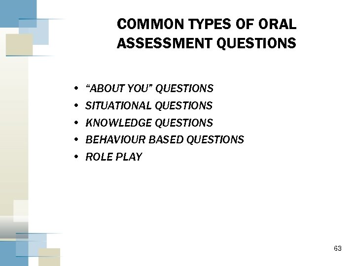 COMMON TYPES OF ORAL ASSESSMENT QUESTIONS • • • “ABOUT YOU” QUESTIONS SITUATIONAL QUESTIONS