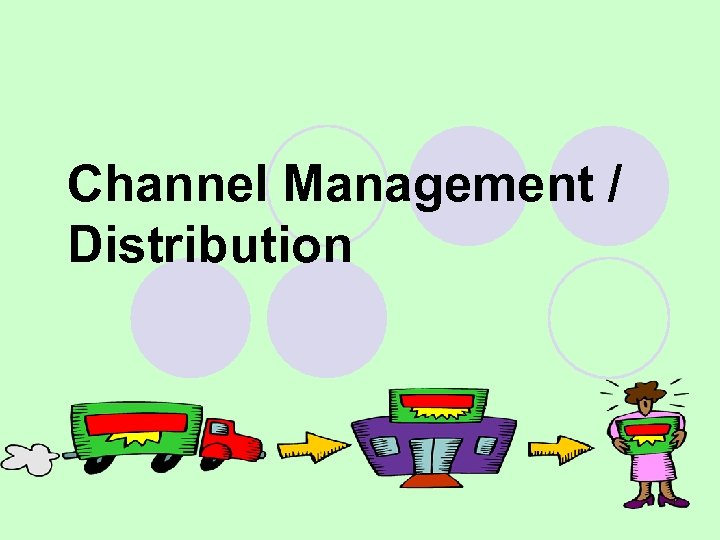 Channel Management / Distribution 1 