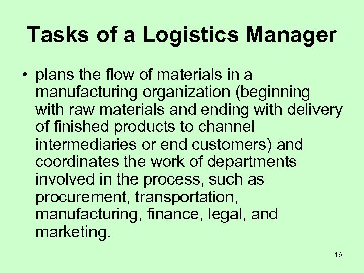 Tasks of a Logistics Manager • plans the flow of materials in a manufacturing