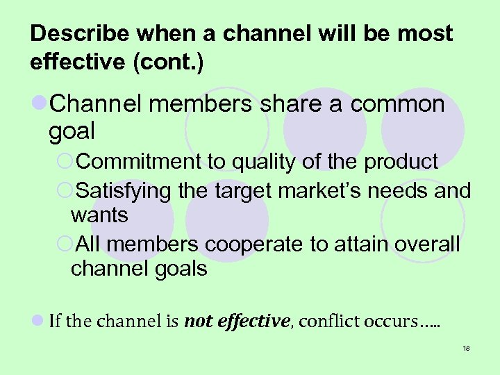 Describe when a channel will be most effective (cont. ) l. Channel members share